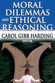 Book cover of: Moral Dilemmas and Ethical Reasoning. By: Carol Gibb Harding