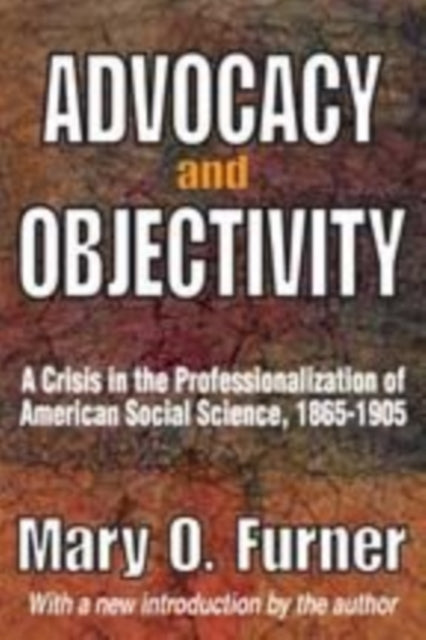 Book cover of: Advocacy and Objectivity. By: Mary O. Furner