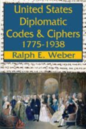 United States Diplomatic Codes and Ciphers, 1775-1938
