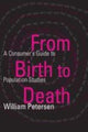 Book cover of: From Birth to Death. By: William Petersen