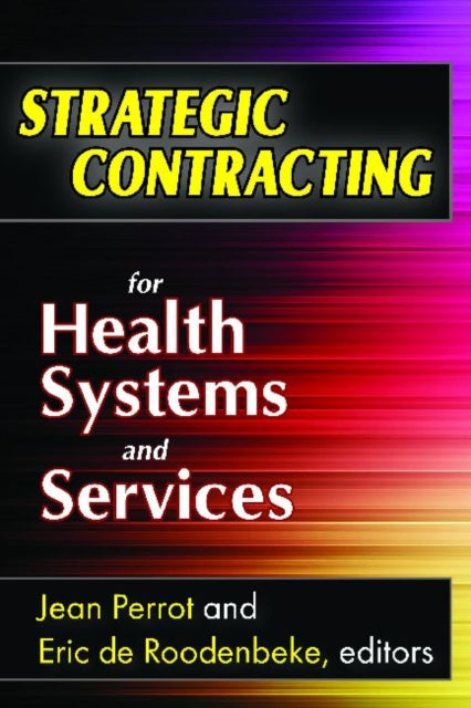 Book cover of: Strategic Contracting for Health Systems and Services. By: Eric de Roodenbeke