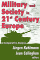 Book cover of: Military and Society in 21st Century Europe. By: Jurgen Kuhlmann