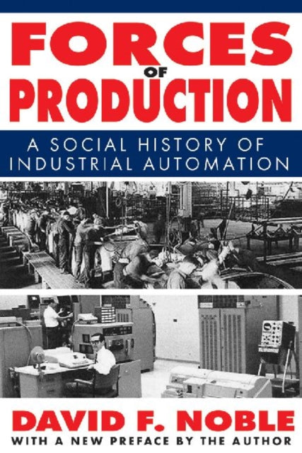 Book cover of: Forces of Production. By: David Franklin Noble