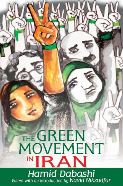 Book cover of: Green Movement in Iran. By: Hamid Dabashi