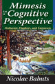 Book cover of: Mimesis in a Cognitive Perspective. By: Nicolae Babuts
