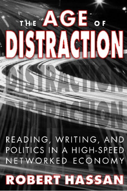Book cover of: Age of Distraction. By: Robert Hassan