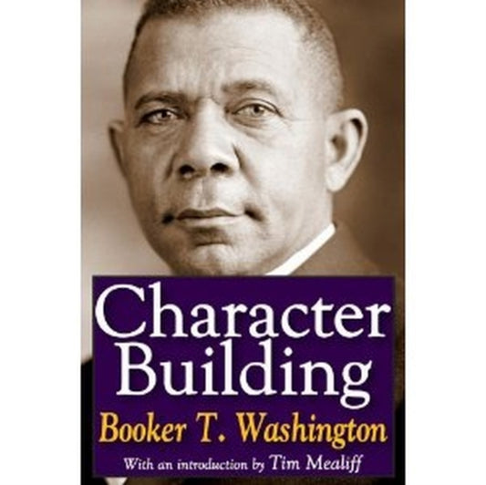 Book cover of: Character Building. By: Booker T. Washington