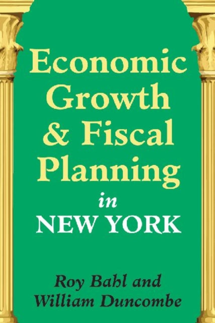 Book cover of: Economic Growth and Fiscal Planning in New York. By: Roy W. Bahl