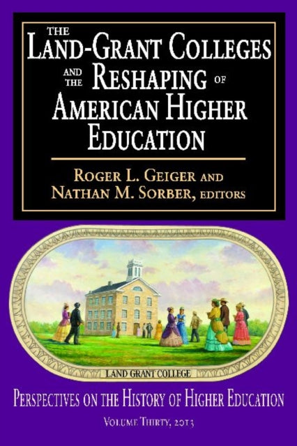Book cover of: Land-Grant Colleges and the Reshaping of American Higher Education