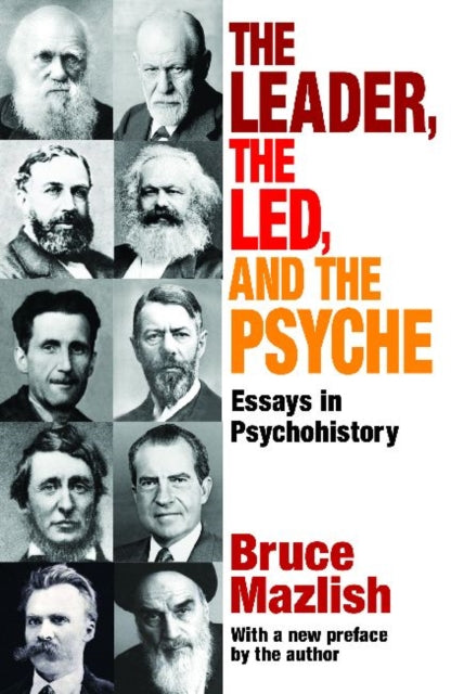 Book cover of: Leader, the Led, and the Psyche. By: Bruce Mazlish