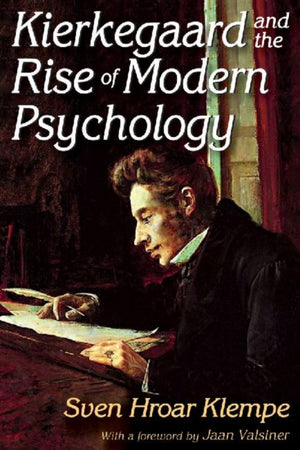 Kierkegaard and the Rise of Modern Psychology