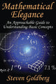 Book cover of: Mathematical Elegance. By: Goldberg, Steven