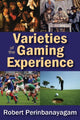 Book cover of: Varieties of the Gaming Experience. By: R. S. Perinbanayagam