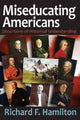 Book cover of: Miseducating Americans. By: Richard F. Hamilton