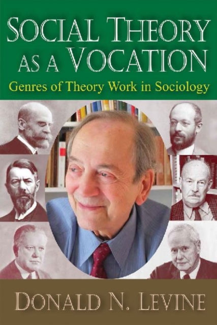 Book cover of: Social Theory as a Vocation. By: Donald. N. Levine