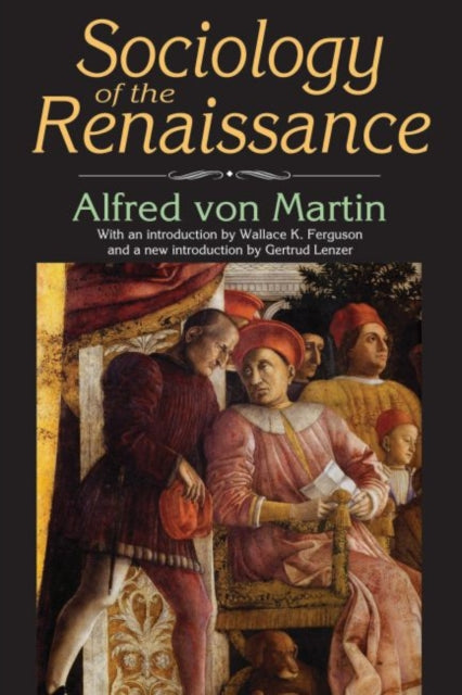 Book cover of: Sociology of the Renaissance. By: Alfred von Martin