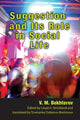 Book cover of: Suggestion and its Role in Social Life. By: Vladimir Mikhaĭlovich Bekhterev
