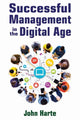 Book cover of: Successful Management in the Digital Age. By: John Harte