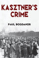 Book cover of: Kasztner's Crime. By: Paul Bogdanor