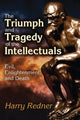 Book cover of: Triumph and Tragedy of the Intellectuals. By: Harry Redner