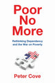 Book cover of: Poor No More. By: Peter Cove
