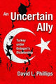 Book cover of: Uncertain Ally. By: David L. Phillips