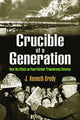 Book cover of: Crucible of a Generation. By: J. Kenneth Brody