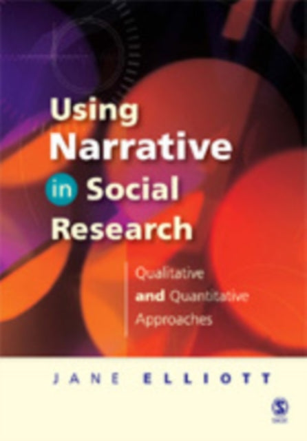 Book cover of: Using Narrative in Social Research. By: Jane Elliott