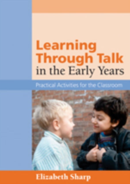 Book cover of: Learning Through Talk in the Early Years. By: Elizabeth Sharp, Liz Sharp