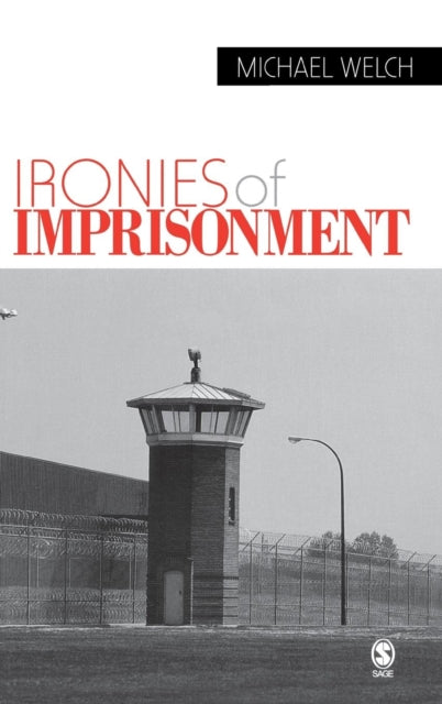 Book cover of: Ironies of Imprisonment. By: Michael F. Welch