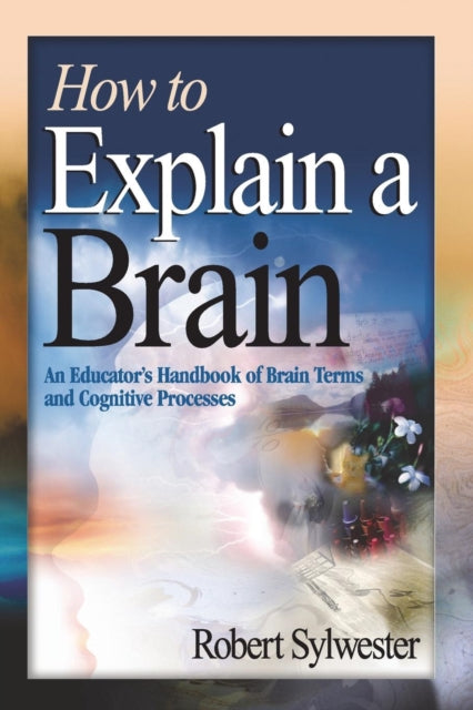 Book cover of: How to Explain a Brain. By: Robert Sylwester