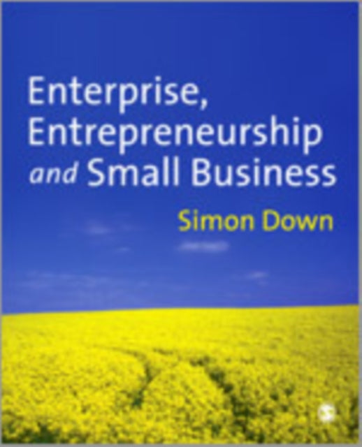 Book cover of: Enterprise, Entrepreneurship and Small Business. By: Simon Down