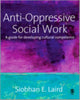 Book cover of: Anti-Oppressive Social Work. By: Siobhan Laird