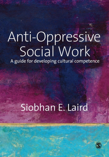 Book cover of: Anti-Oppressive Social Work. By: Siobhan Laird