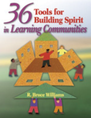36 Tools for Building Spirit in Learning Communities