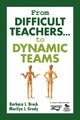 Book cover of: From Difficult Teachers . . . to Dynamic Teams. By: Barbara L. Brock