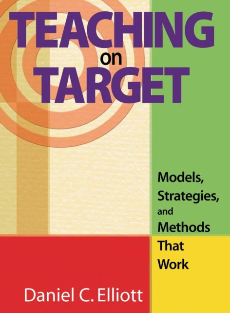 Book cover of: Teaching on Target. By: Daniel C. Elliott