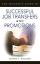 Book cover of: Teacher's Guide to Successful Job Transfers and Promotions. By: Joanne C. Strohmer Wachter