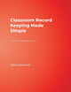 Book cover of: Classroom Record Keeping Made Simple. By: Nancy Diane Mierzwik