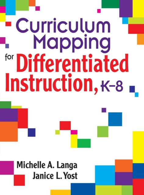 Book cover of: Curriculum Mapping for Differentiated Instruction,  K-8. By: Michelle A. Langa