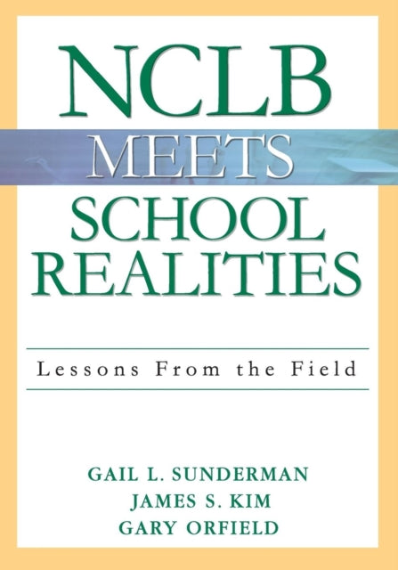 Book cover of: NCLB Meets School Realities. By: Gail L. Sunderman