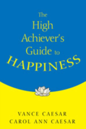 High Achiever's Guide to Happiness
