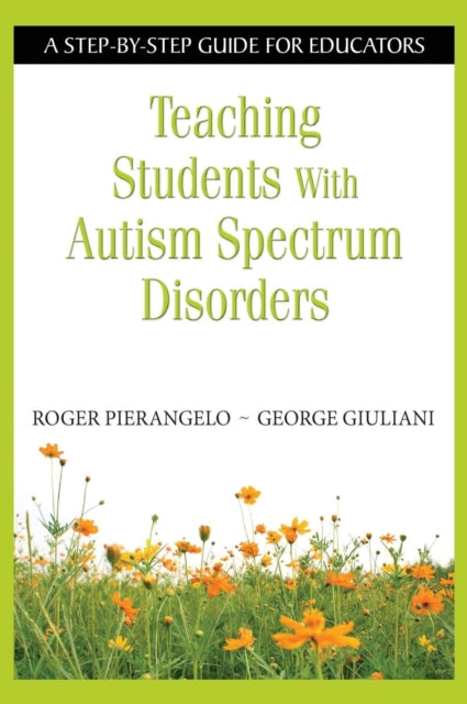 Book cover of: Teaching Students With Autism Spectrum Disorders. By: Roger Pierangelo