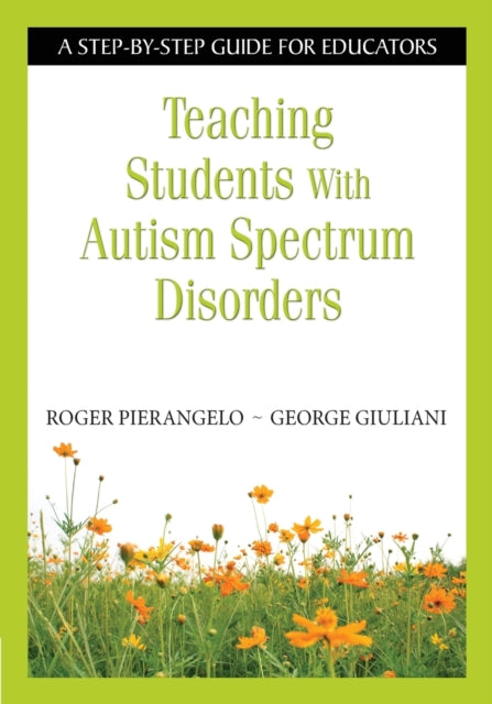 Book cover of: Teaching Students With Autism Spectrum Disorders. By: Roger Pierangelo