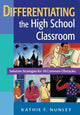 Book cover of: Differentiating the High School Classroom. By: Kathie F. Nunley