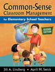 Book cover of: Common-Sense Classroom Management for Elementary School Teachers