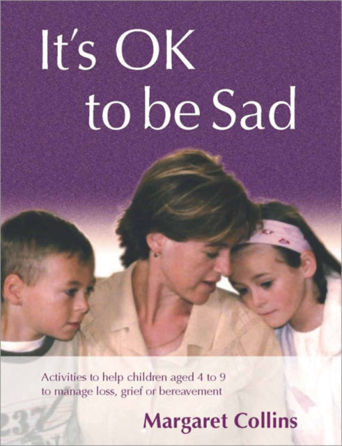 Book cover of: It's OK to Be Sad. By: Margaret Collins
