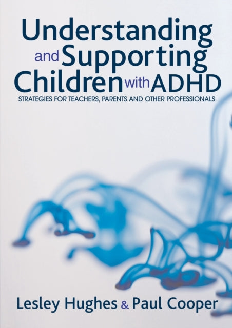 Book cover of: Understanding and Supporting Children with ADHD. By: Lesley A Hughes