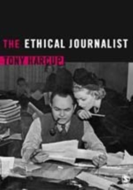 Book cover of: Ethical Journalist. By: Tony Harcup