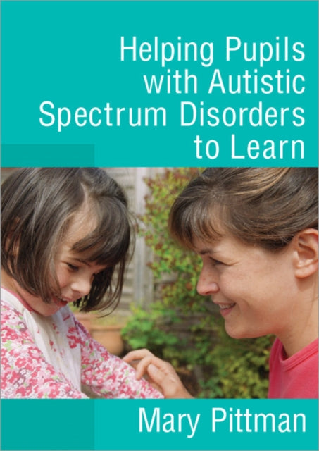 Book cover of: Helping Pupils with Autistic Spectrum Disorders to Learn. By: Mary Pittman